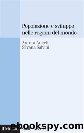 Popolazione e sviluppo nelle regioni del mondo by Aurora Angeli & Silvana Salvini