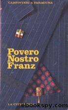 Povero nostro Franz by Italo Carpinteri & Mariano Faraguna