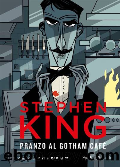 Pranzo al Gotham CafÃ© by Stephen King Javier Olivares & Javier Olivares