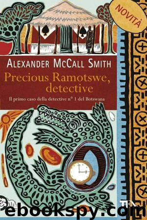 Precious Ramotswe, detective by Alexander McCall Smith