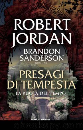 Presagi di tempesta. La ruota del tempo by Robert Jordan & Brandon Sanderson