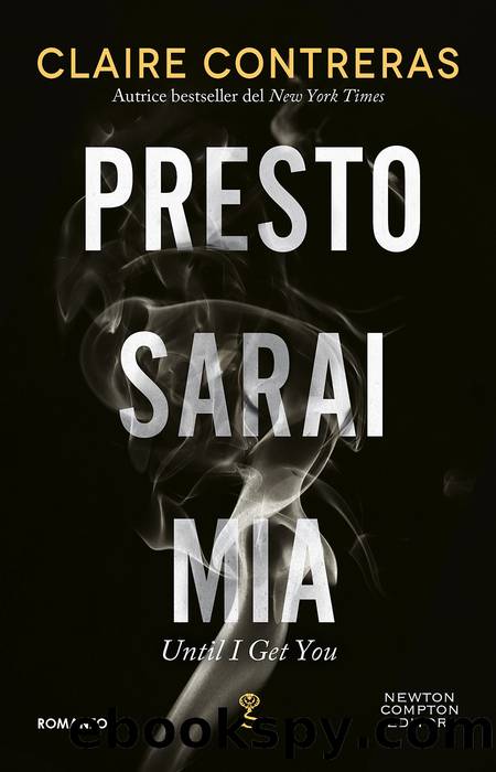 Presto sarai mia by Claire Contreras