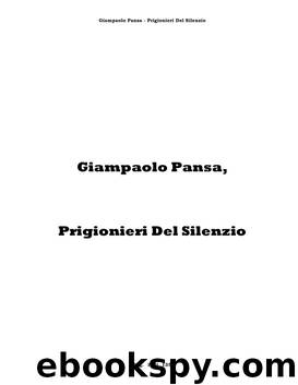 Prigionieri Del Silenzio by Giampaolo Pansa