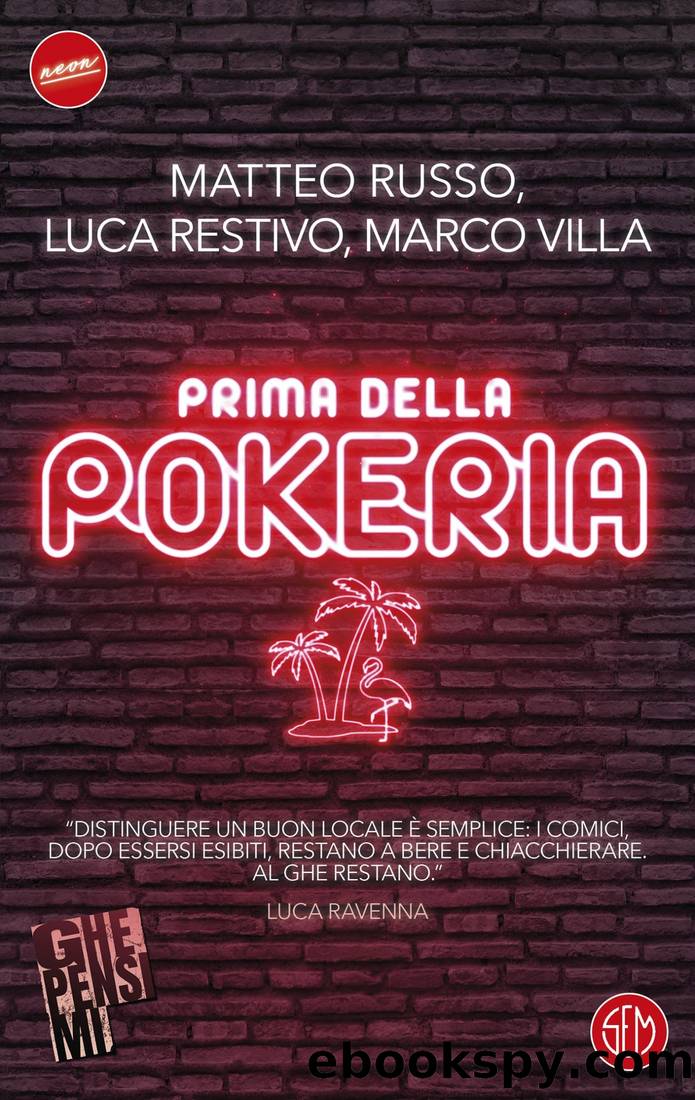 Prima della Pokeria by Matteo Russo & Luca Restivo & Marco Villa