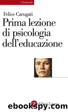 Prima lezione di psicologia dell'educazione by Felice Carugati