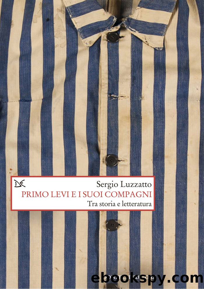 Primo Levi e i suoi compagni by Sergio Luzzatto