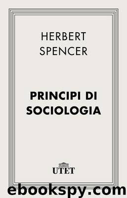 Principi di sociologia by Herbert Spencer