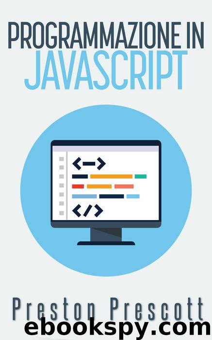 Programmazione in JavaScript (Italian Edition) by Preston Prescott
