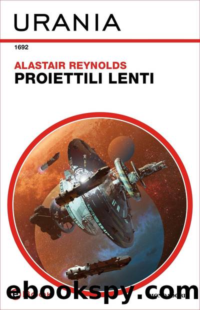 Proiettili lenti (Urania) by Alastair Reynolds