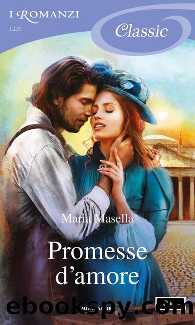 Promesse d'amore (I Romanzi Classic) by Maria Masella