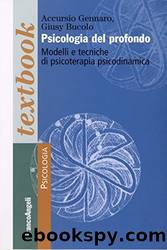 Psicologia del profondo. Modelli e tecniche di psicoterapia psicodinamica by Accursio Gennaro & Giusy Bucolo