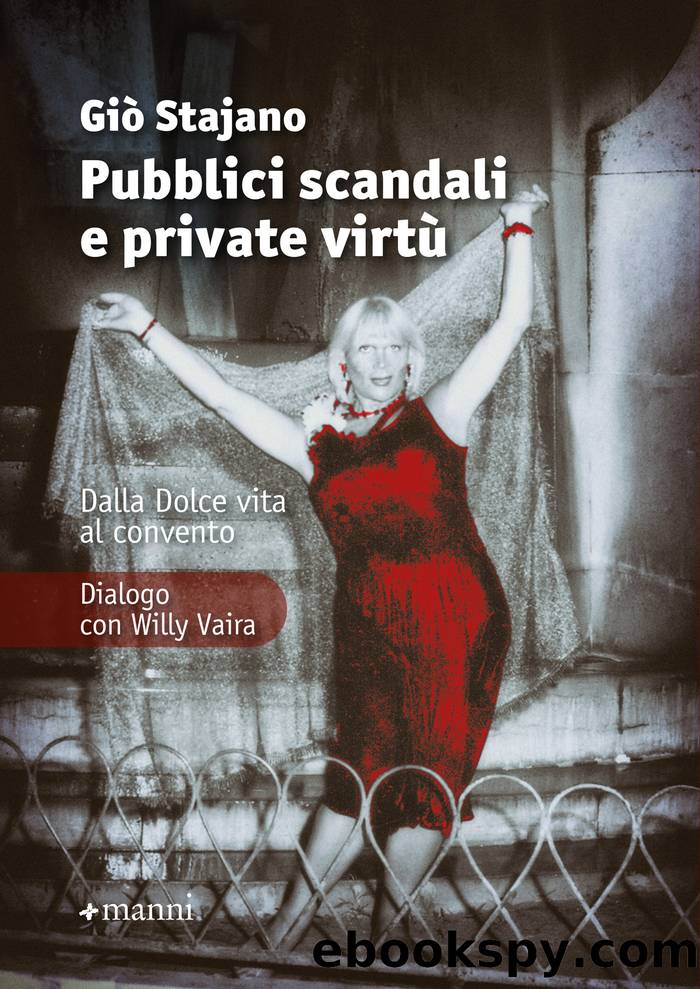 Pubblici scandali e private virtÃ¹. Dalla Dolce vita al convento by Giò Stajano