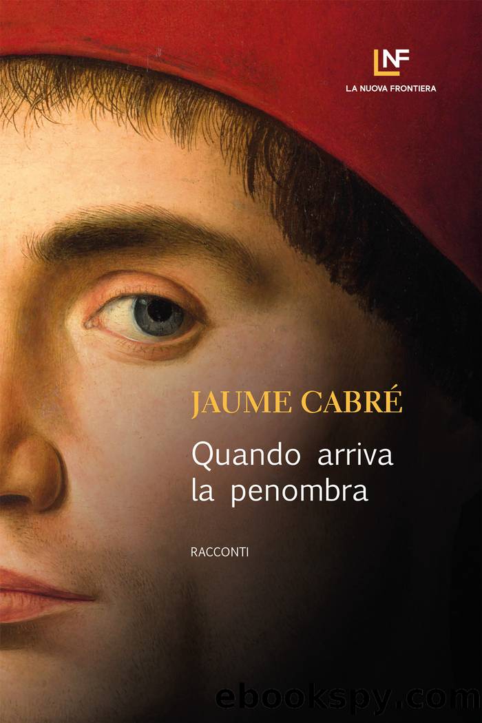 Quando arriva la penombra by Jaume Cabré