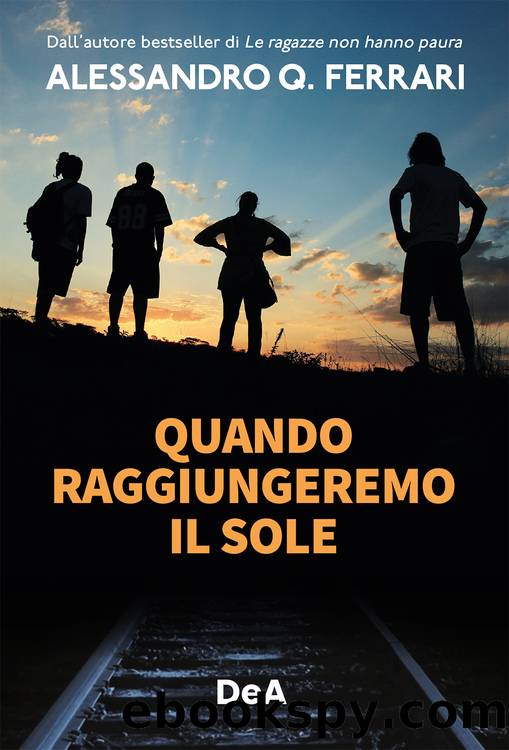 Quando raggiungeremo il sole by Alessandro Q. Ferrari