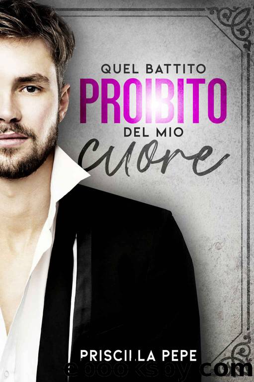 Quel battito proibito del mio cuore by Priscilla Pepe