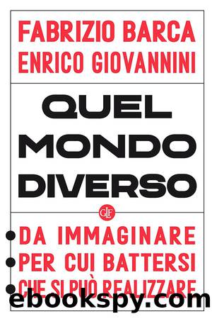 Quel mondo diverso by Fabrizio Barca Enrico Giovannini