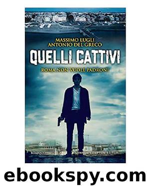 Quelli cattivi (2019) by Massimo Lugli & Antonio Del Greco