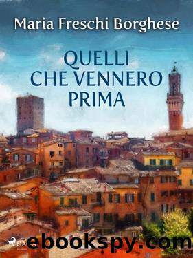 Quelli che vennero prima by Freschi Borgese Maria