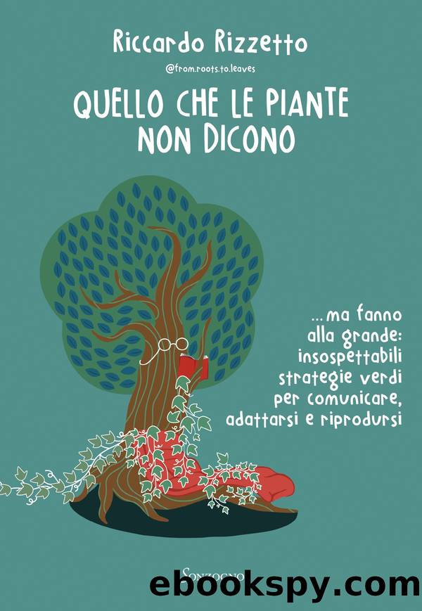 Quello che le piante non dicono by Riccardo Rizzetto