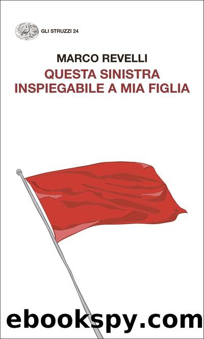 Questa Sinista inspiegabile a mia figlia by Marco Revelli