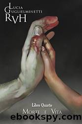 RVH - Morte e vita (Italian Edition) by Lucia Guglielminetti