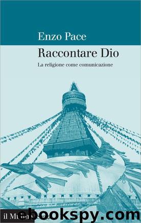 Raccontare Dio La religione come comunicazione by Pace Enzo