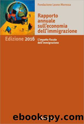 Rapporto annuale sull'economia dell'immigrazione. Edizione 2016 by AA.VV. Fondazione Leone Moressa