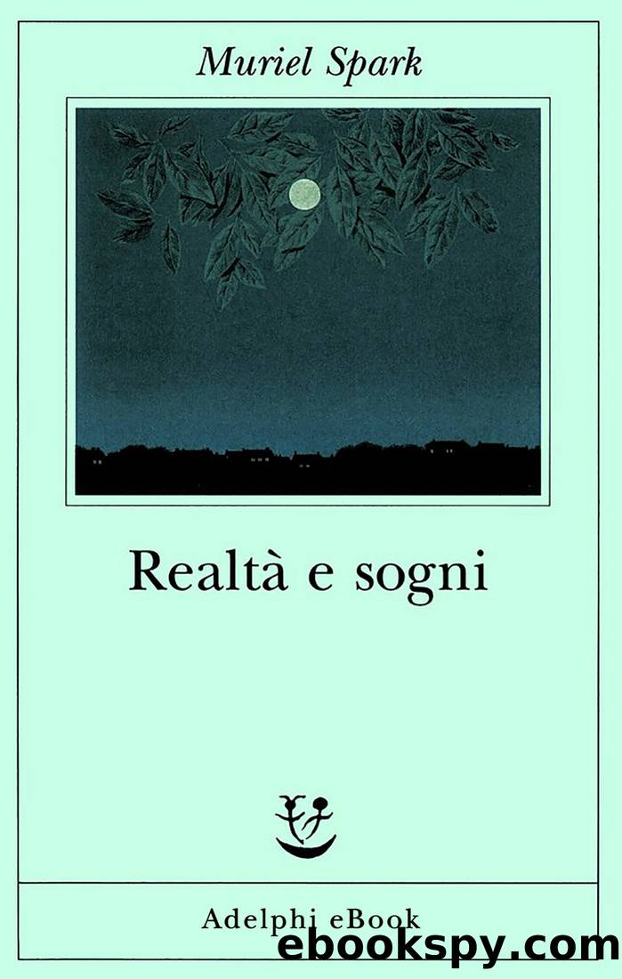 RealtÃ  e sogni by Muriel Spark