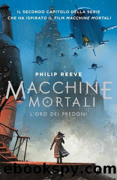 Reeve Philip - Macchine mortali 02 - 2003 - L'oro dei predoni by Philip Reeve