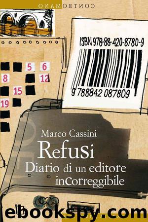 Refusi: Diario di un editore incorreggibile by Marco Cassini