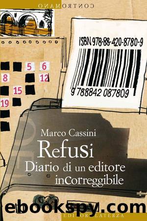 Refusi. Diario di un editore incorreggibile by Marco Cassini