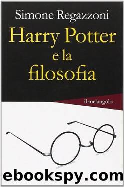 Regazzoni Simone - 2008 - Harry Potter e la filosofia: fenomenologia di un mito pop by Regazzoni Simone