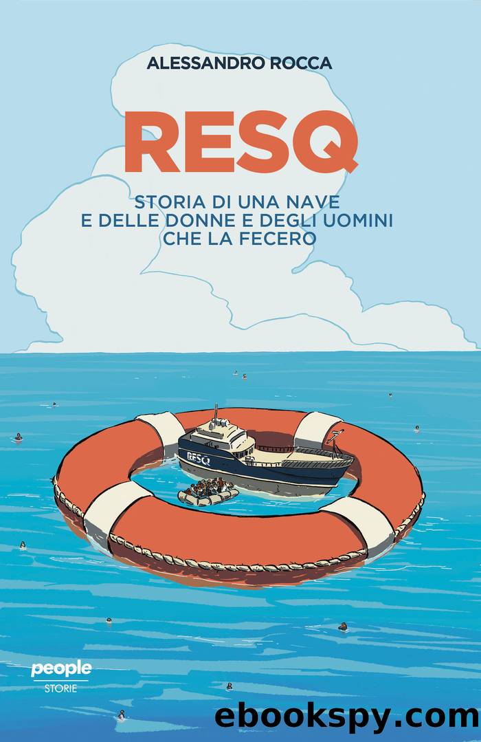 ResQ. Storia di una nave e delle donne e degli uomini che la fecero by Alessandro Rocca