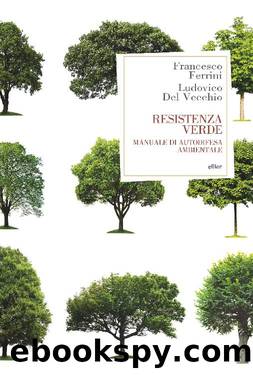 Resistenza verde by Francesco Ferrini & Ludovico Del Vecchio