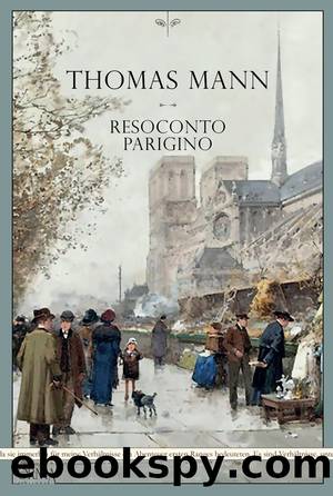 Resoconto parigino by Thomas Mann