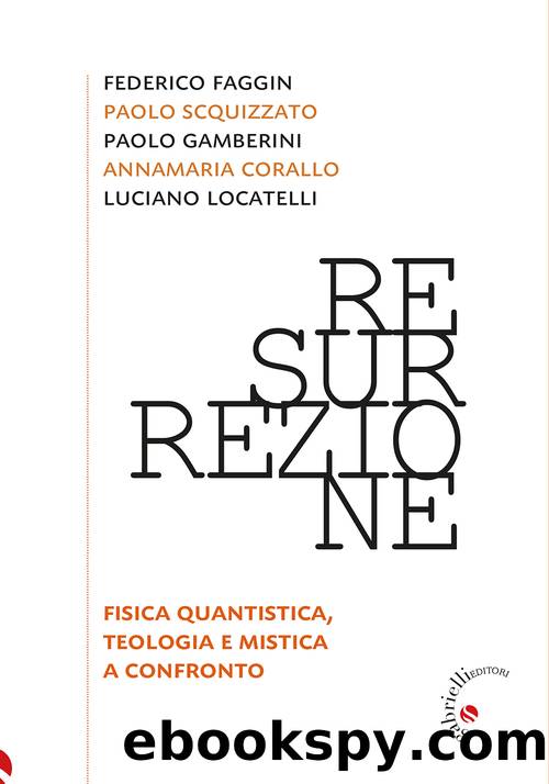 Ressurezione. Fisica quantistica, teologia e mistica a confronto by AA.VV