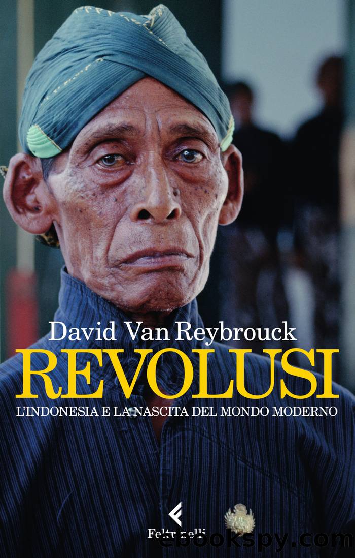 Revolusi. L'Indonesia e la nascita del mondo moderno by van Reybrouck David