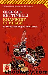 Rhapsody in black In Vespa dall'Angola allo Yemen by Bettinelli Giorgio