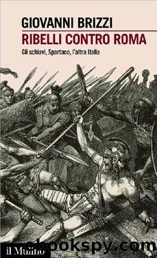 Ribelli contro Roma by Giovanni Brizzi