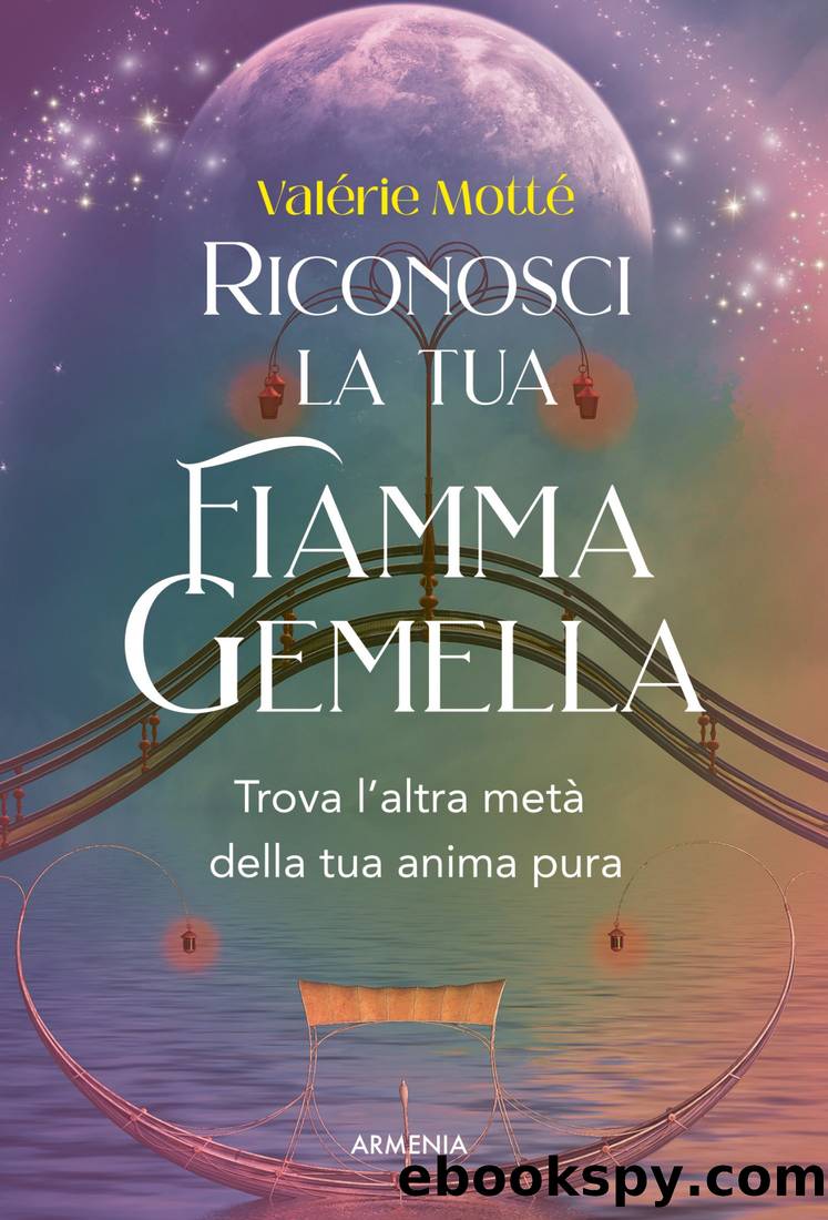 Riconosci la tua fiamma gemella by Valérie Motté