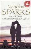 Ricordati Di Guardare La Luna by Nicholas Sparks