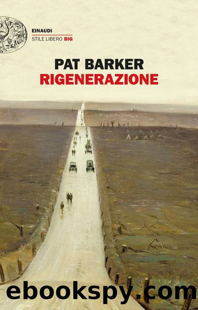 Rigenerazione. La trilogia by Pat Barker