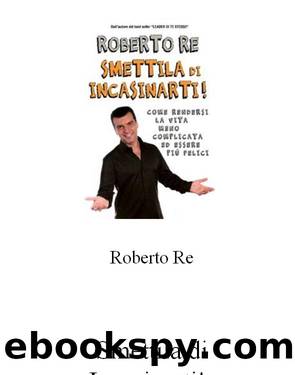 Roberto Re - Smettila di incasinarti by Smettila di incasinarti