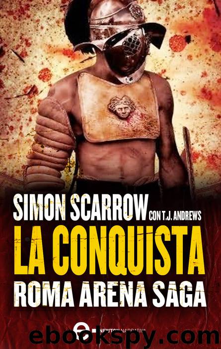 Roma Arena Saga. La conquista by Simon Scarrow