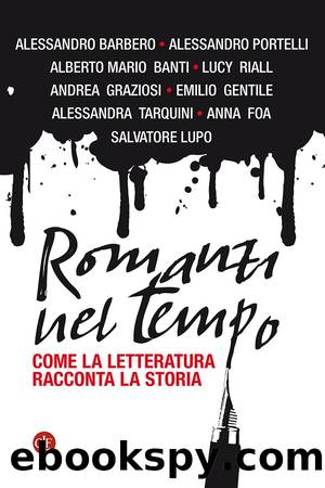 Romanzi nel tempo: Come la letteratura racconta la storia by Alessandro Barbero e Autori Vari