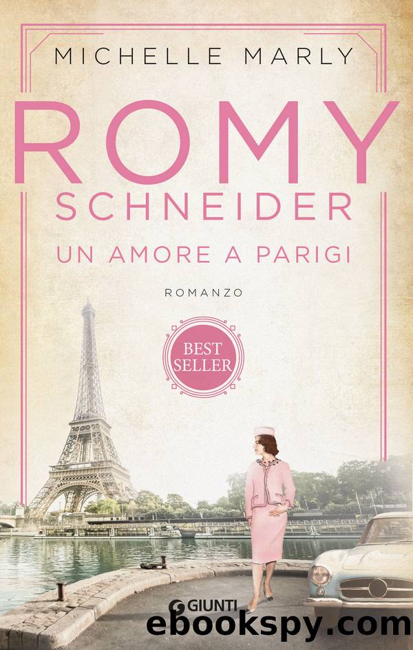 Romy Schneider. Un amore a Parigi by Michelle Marly