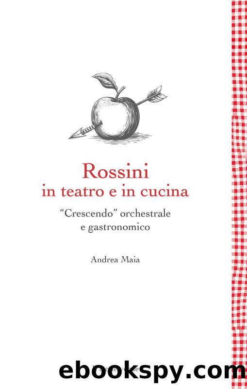 Rossini in teatro e in cucina by Andrea Maia