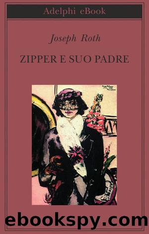 Roth Joseph - 1928 - Zipper e suo padre by Roth Joseph