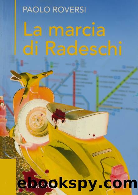 Roversi Paolo - Enrico Radeschi 05 - 2012 - La marcia di Radeschi by Roversi Paolo