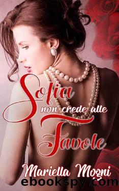 SOFIA NON CREDE ALLE FAVOLE (Italian Edition) by MARIELLA MOGNI